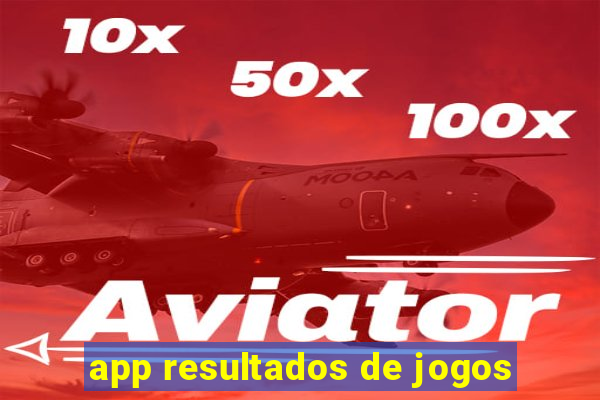 app resultados de jogos